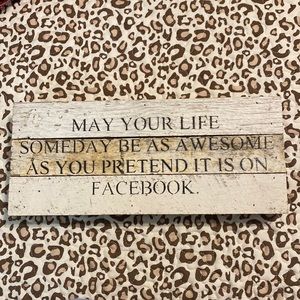 “May your life….” Rustic sign